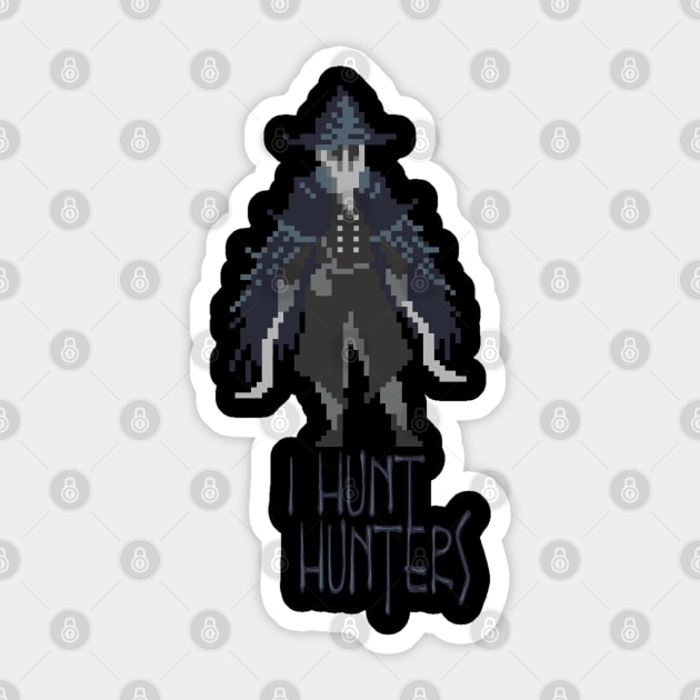 Hunters of Bloodborne - Hunters of Hunters Sticker by Dicky